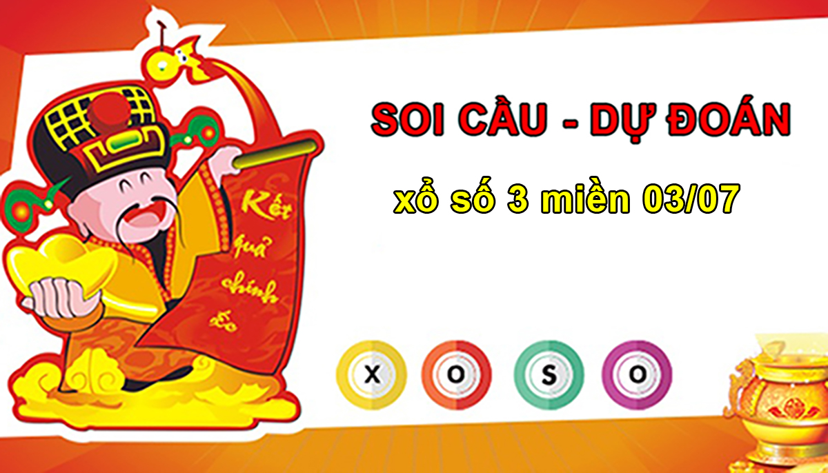 Soi cầu dự đoán kết quả xổ số miền Bắc ngày 03/07/2025