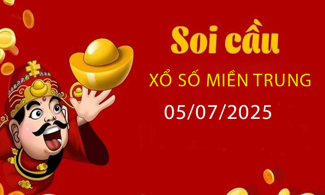 Soi cầu dự đoán kết quả xổ số miền Trung ngày 05/07/2025